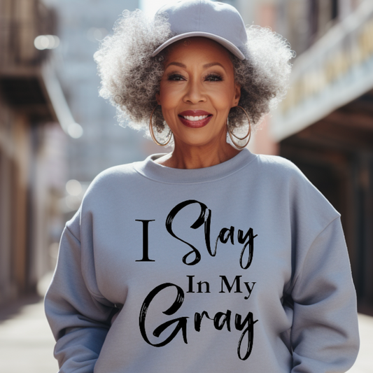 "Slay In Gray" Unisex Sweatshirt (Gray)