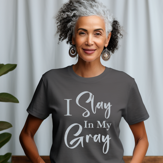 "Slay In Gray" Unisex T-Shirt (Gray)